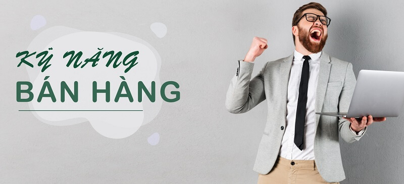 Kỹ năng bán hàng B2B cho dân Sale gia tăng doanh số