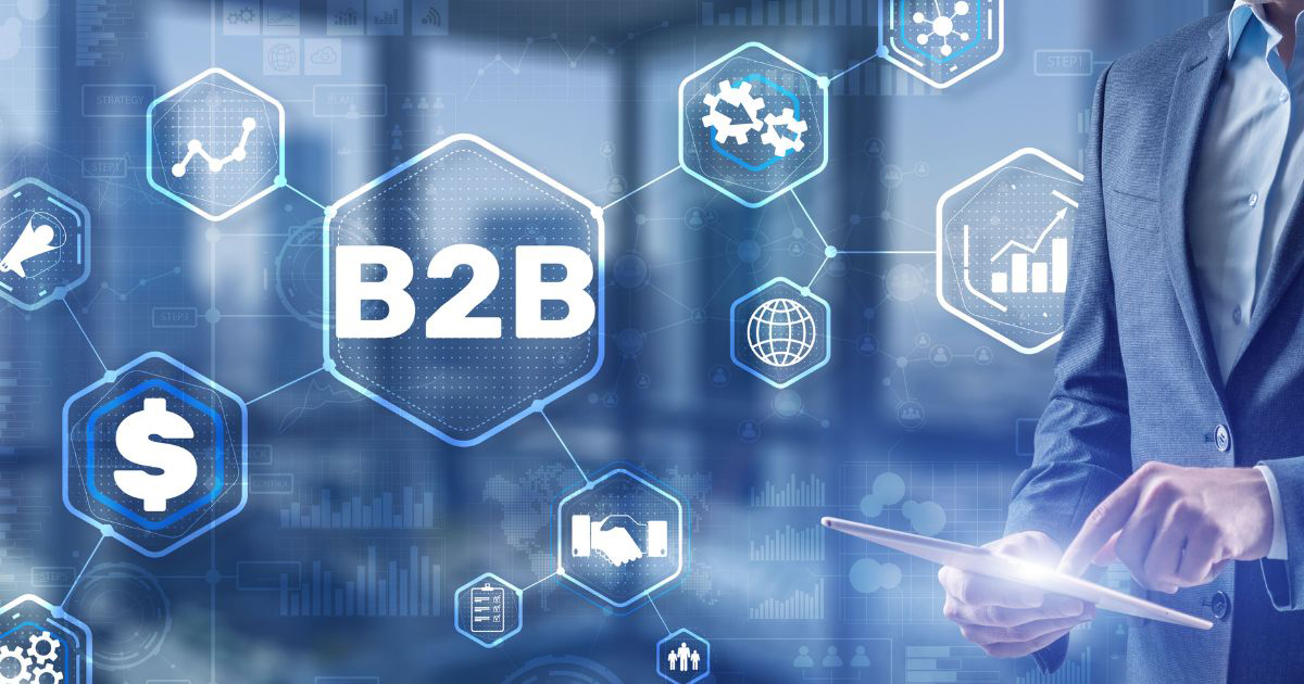 Đặc điểm và xu hướng phát triển mô hình doanh nghiệp B2B
